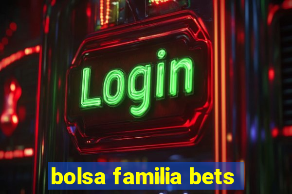 bolsa familia bets